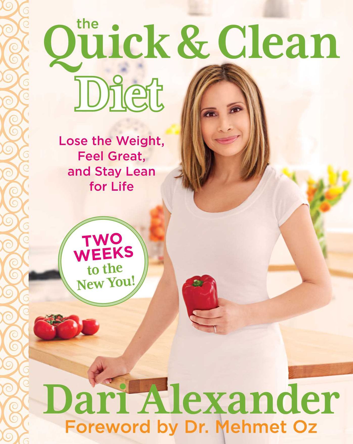 The Quick & Clean Diet: Lose the Weight, Feel Great, and Stay Lean for Life