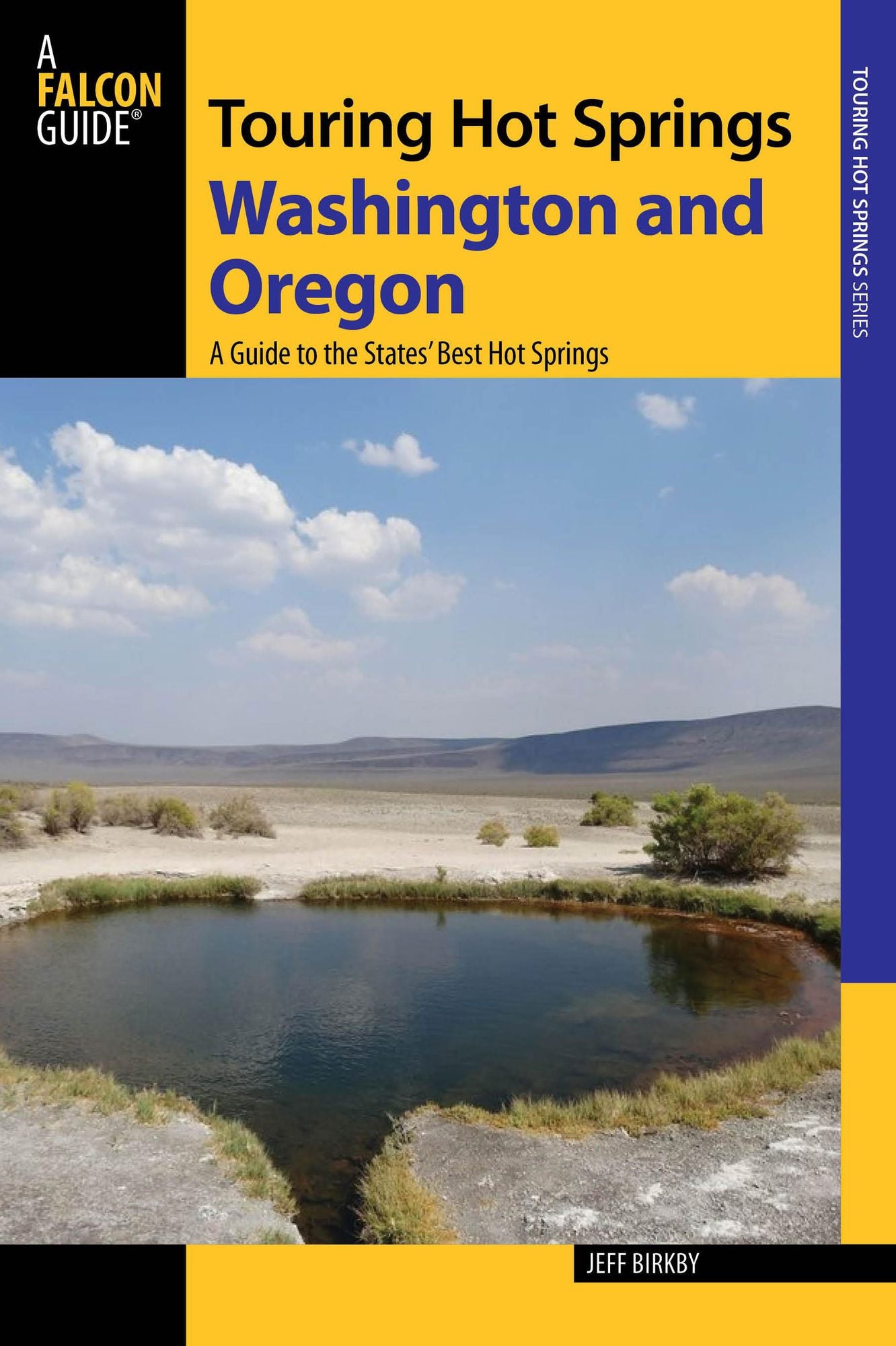 Falcon Guide: Touring Hot Springs Washington and Oregon: A Guide to the States' Best Hot Springs