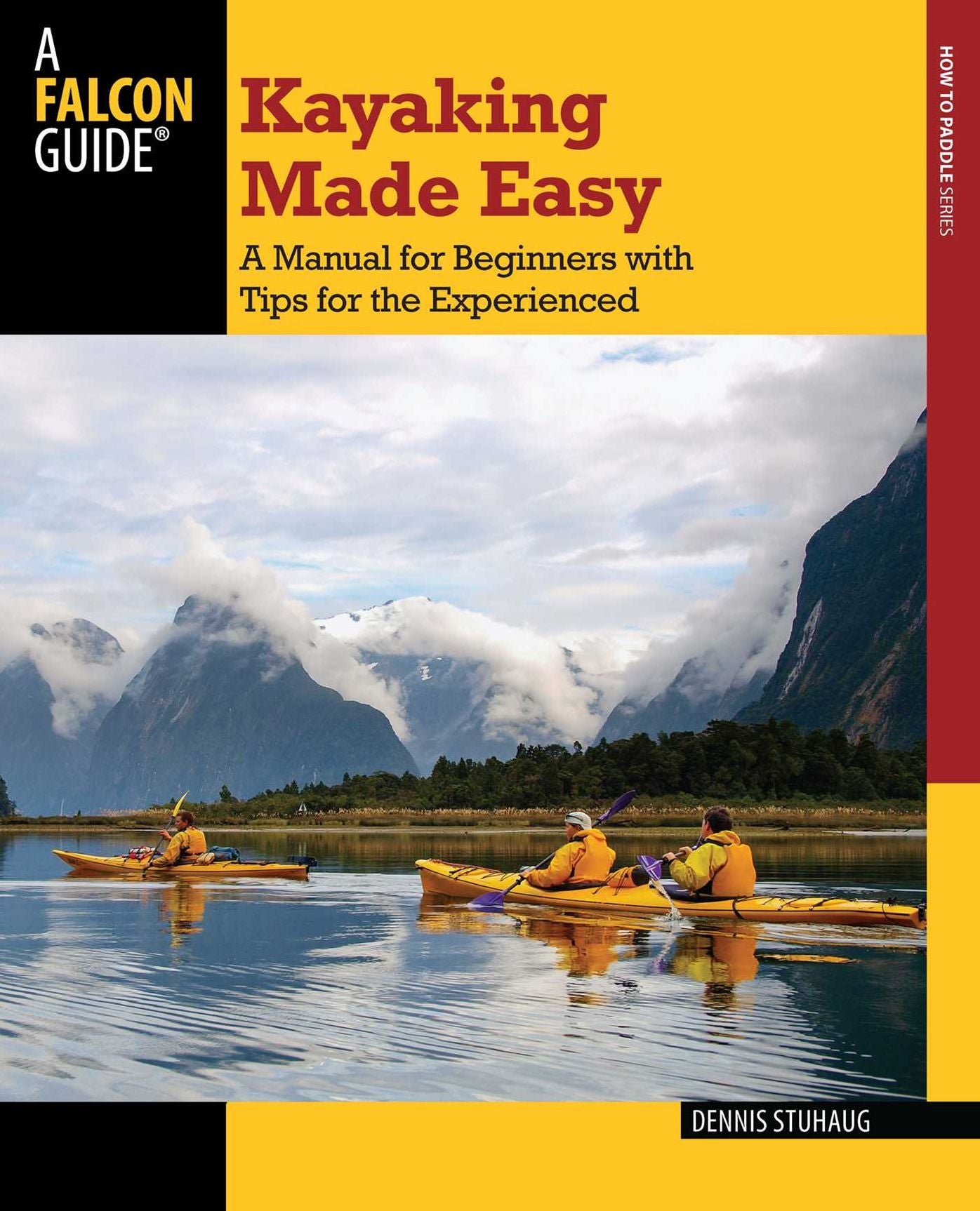 Kayaking Made Easy: A Manual for Beginners with Tips for the Experienced