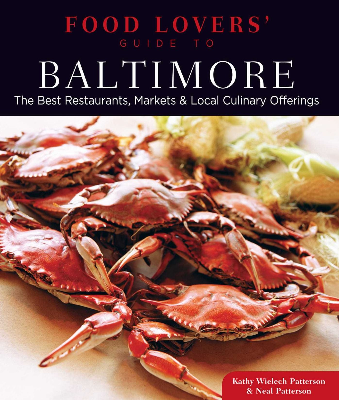 Food Lovers' Guide to® Baltimore: The Best Restaurants, Markets & Local Culinary Offerings