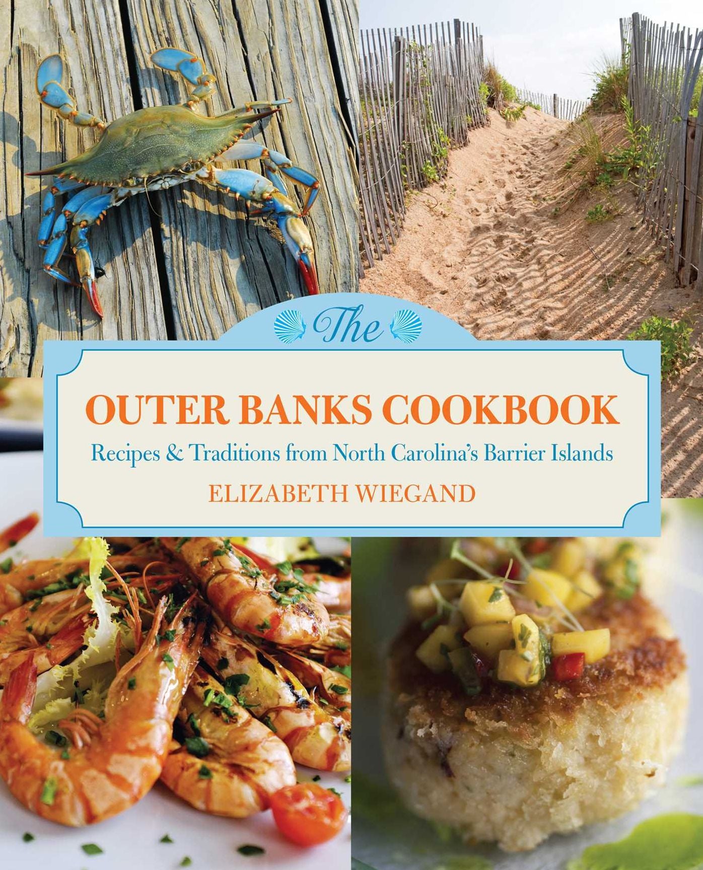 The Outer Banks Cookbook: Recipes & Traditions from North Carolina's Barrier Islands