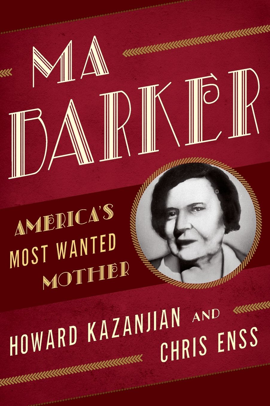 Ma Barker: America's Most Wanted Mother