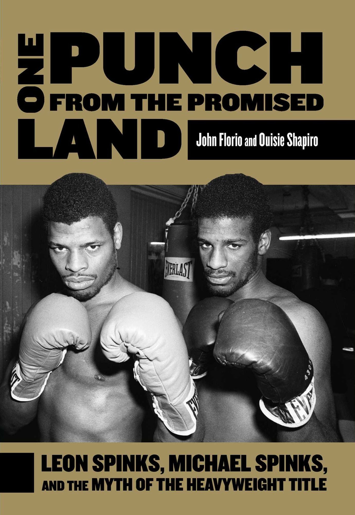 One Punch from the Promised Land: Leon Spinks, Michael Spinks, and the Myth of the Heavyweight Title