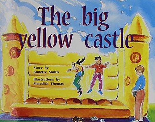 Rigby PM Plus: Individual Student Edition Yellow (Levels 6-8) The Big Yellow Castle