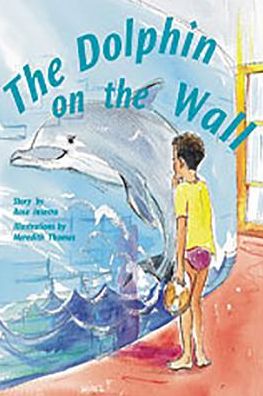 Rigby PM Collection: Individual Student Edition Silver (Levels 23-24) The Dolphin on the Wall