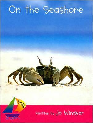 Rigby Sails Emergent: Student Reader On the Seashore