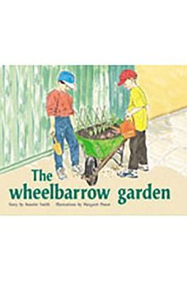 Rigby PM Plus: Individual Student Edition Green (Levels 12-14) The Wheelbarrow Garden