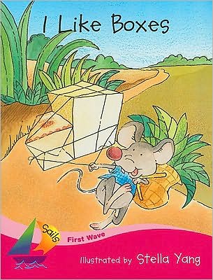 Rigby Sails First Wave: Student Reader I Like Boxes