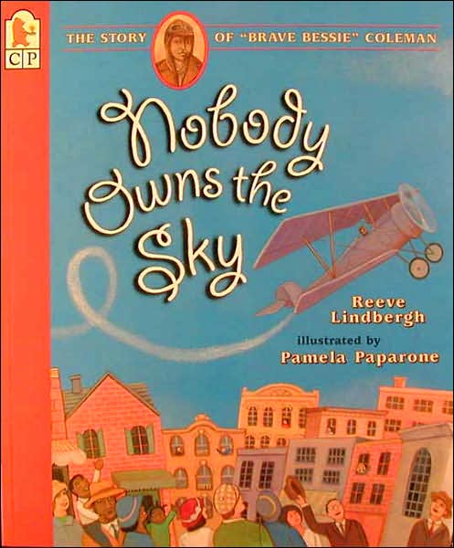 Nobody Owns the Sky: The Story of Brave Bessie Coleman