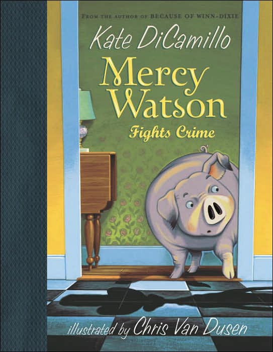 Mercy Watson Fights Crime (Mercy Watson Series #3)