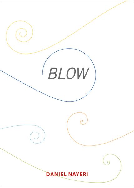 Blow: A Novella by Daniel Nayeri