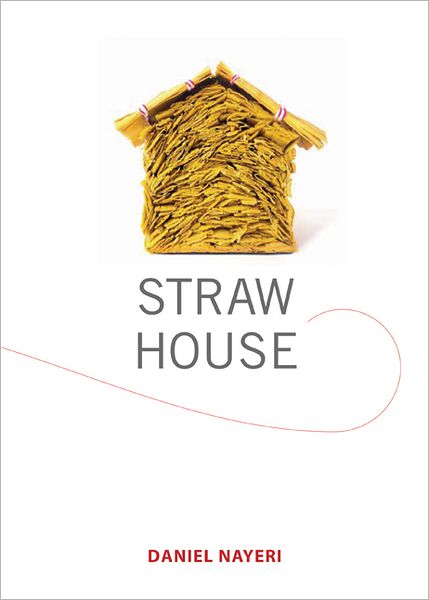 Straw House: A Novella by Daniel Nayeri