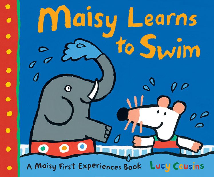 Maisy Learns to Swim: A Maisy First Experiences Book
