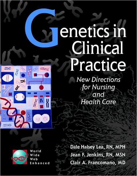 Genetics in Clinical Practice: New Directions for Nursing and Health Care