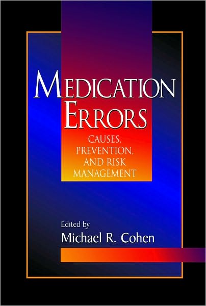 Medication Errors: Causes, Prevention, and Risk Management