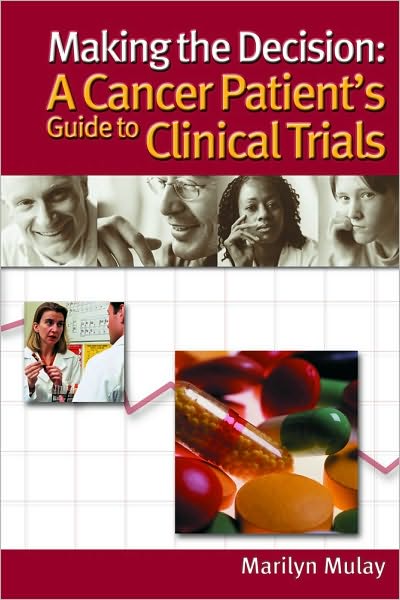 Making the Decision: A Cancer Patient's Guide to Clinical Trials