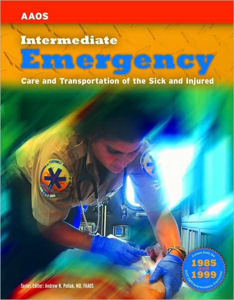 Intermediate Emergency: Care and Transportation of the Sick and Injured