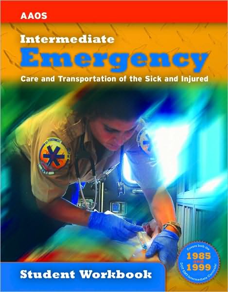 Intermediate: Emergency Care and Transportation of the Sick and Injured Student Workbook