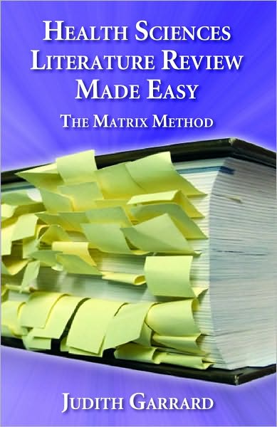 Health Sciences Literature Review Made Easy: The Matrix Method