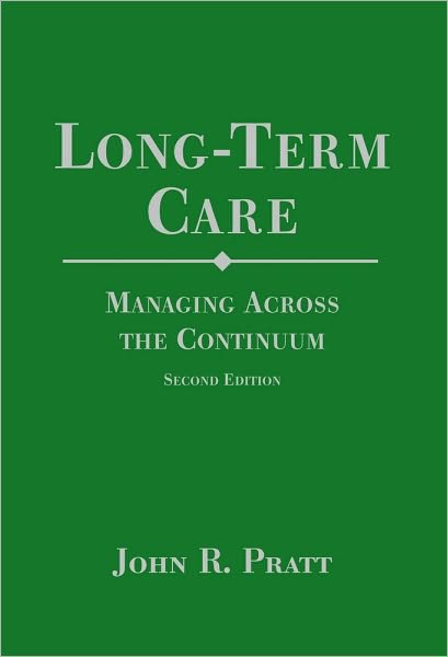 Long-Term Care: Managing across the Continuum