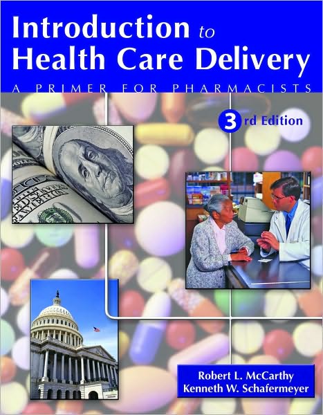 Introduction to Health Care Delivery: A Primer for Pharmacists