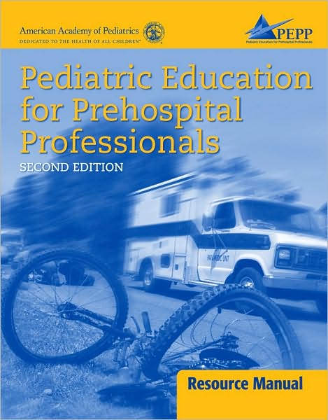 Pediatric Education for Prehospital Professionals: Resource Manual