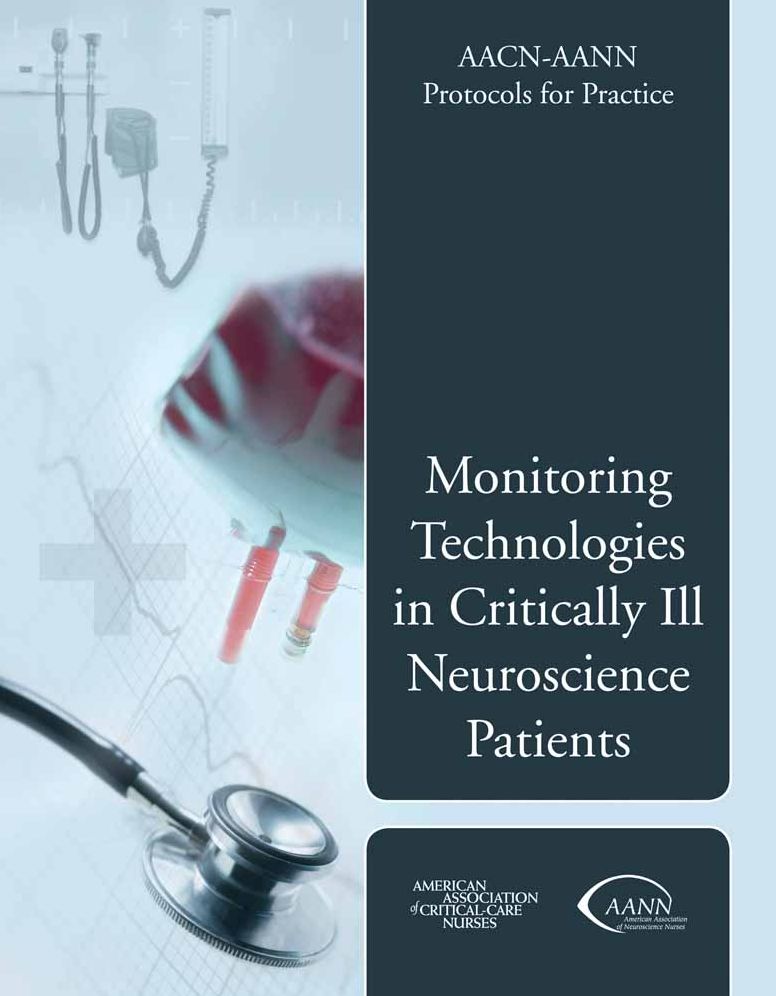 AACN-AANN Protocols For Practice: Monitoring Technologies In Critically Ill Neuroscience Patients