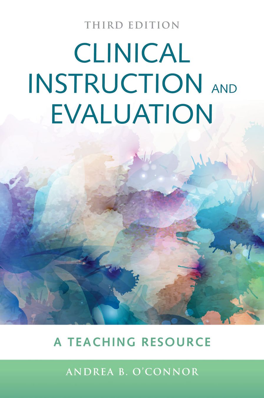 Clinical Instruction ; Evaluation 3E: A Teaching Resource