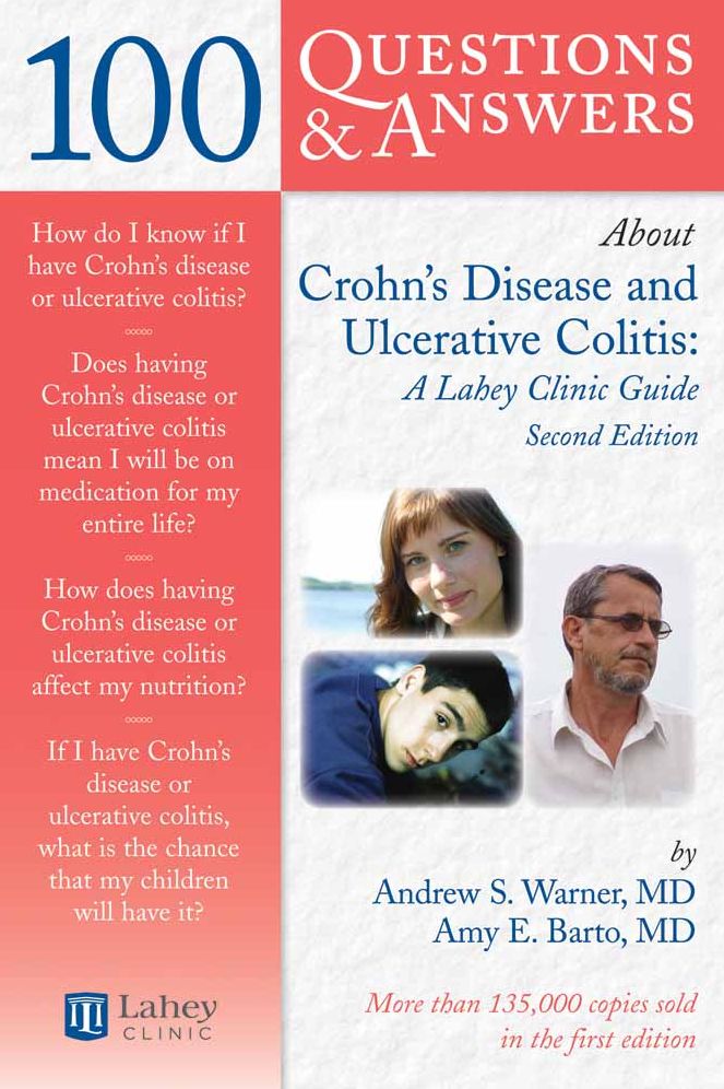 100 Questions & Answers About Crohns Disease And Ulcerative Colitis: A Lahey Clinic Guide
