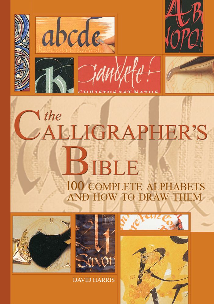 The Calligrapher's Bible: 100 Complete Alphabets and How to Draw Them