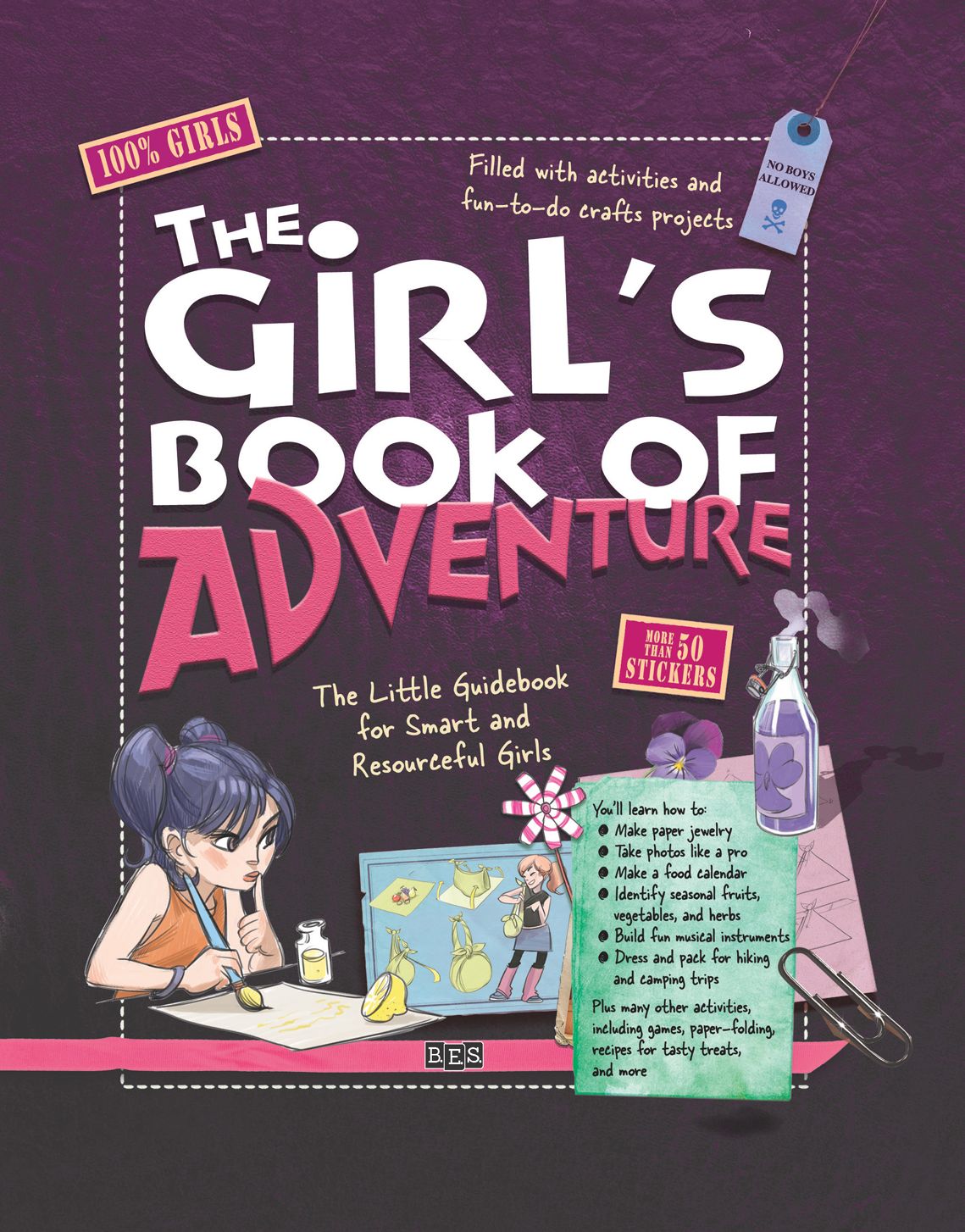 The Girl's Book of Adventure: The Little Guidebook for Smart and Resourceful Girls