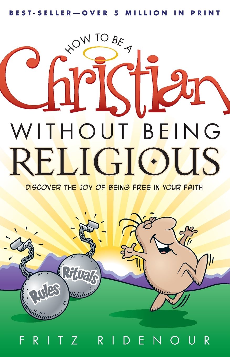 How to Be a Christian Without Being Religious