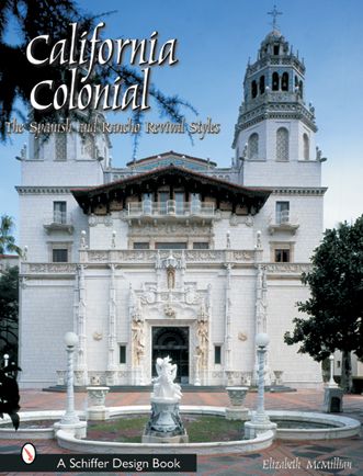 California Colonial: The Spanish and Rancho Revival Styles