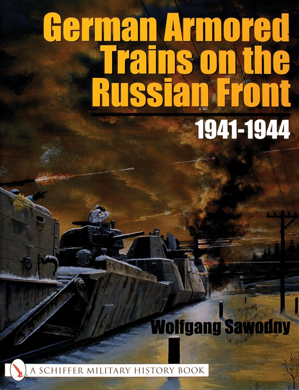 German Armored Trains on the Russian Front 1941-1944