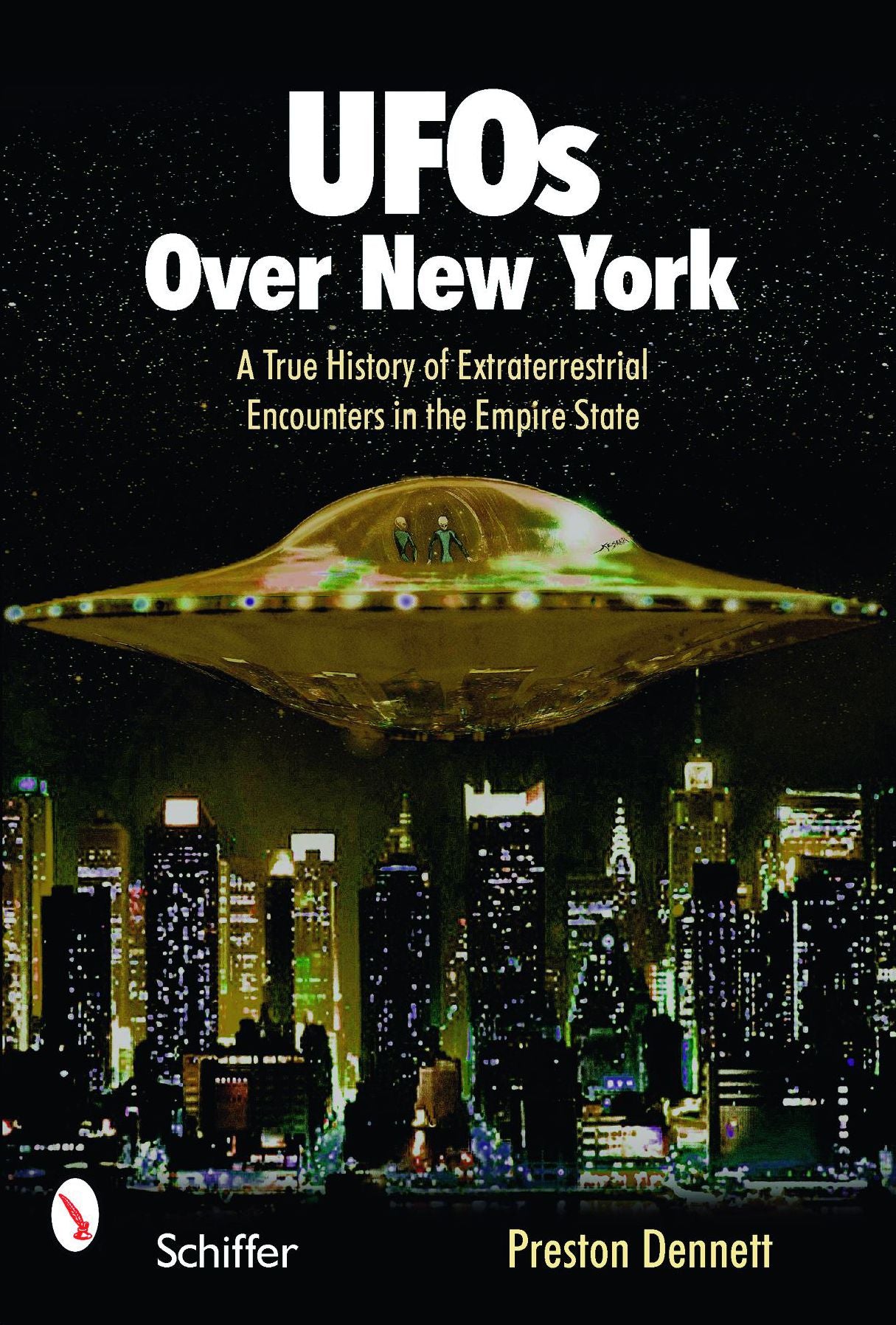 UFOs over New York: A True History of Extraterrestrial Encounters in the Empire State