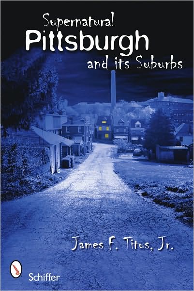 Supernatural Pittsburgh and Its Suburbs