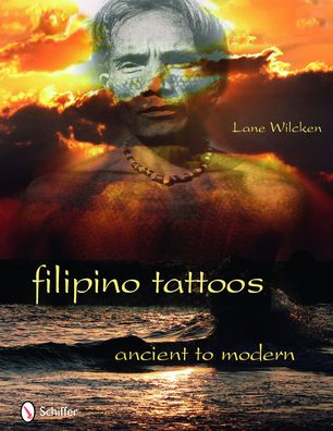 Filipino Tattoos Ancient to Modern