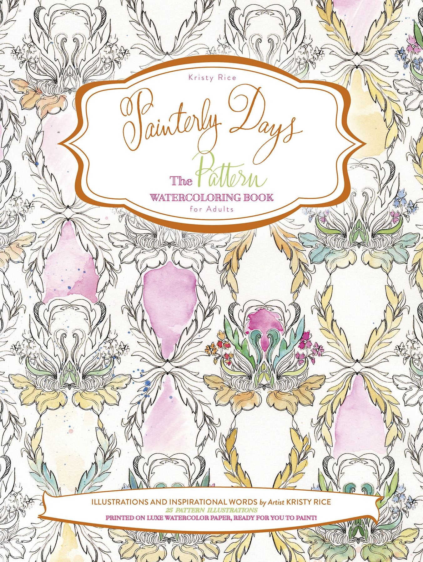 Painterly Days Pattern: The Pattern Watercoloring Book for Adults
