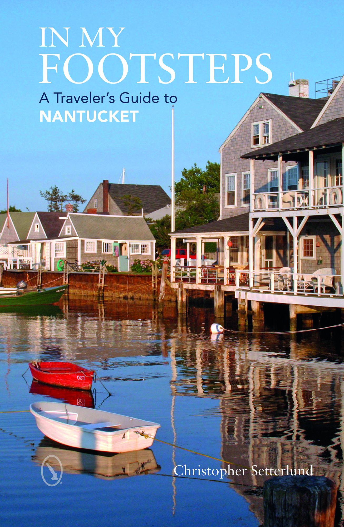 In My Footsteps-A Traveler's Guide to Nantucket