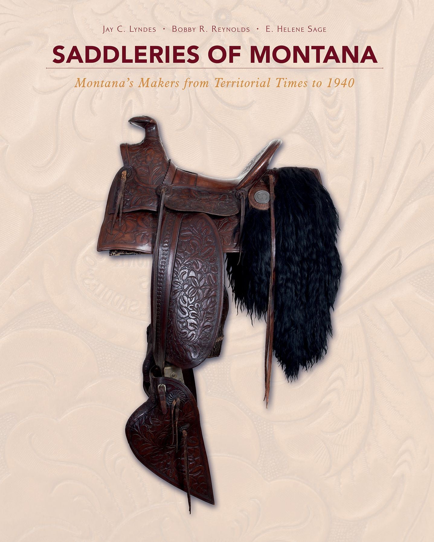 Saddleries of Montana: Montana?s Makers from Territorial Times to 1940