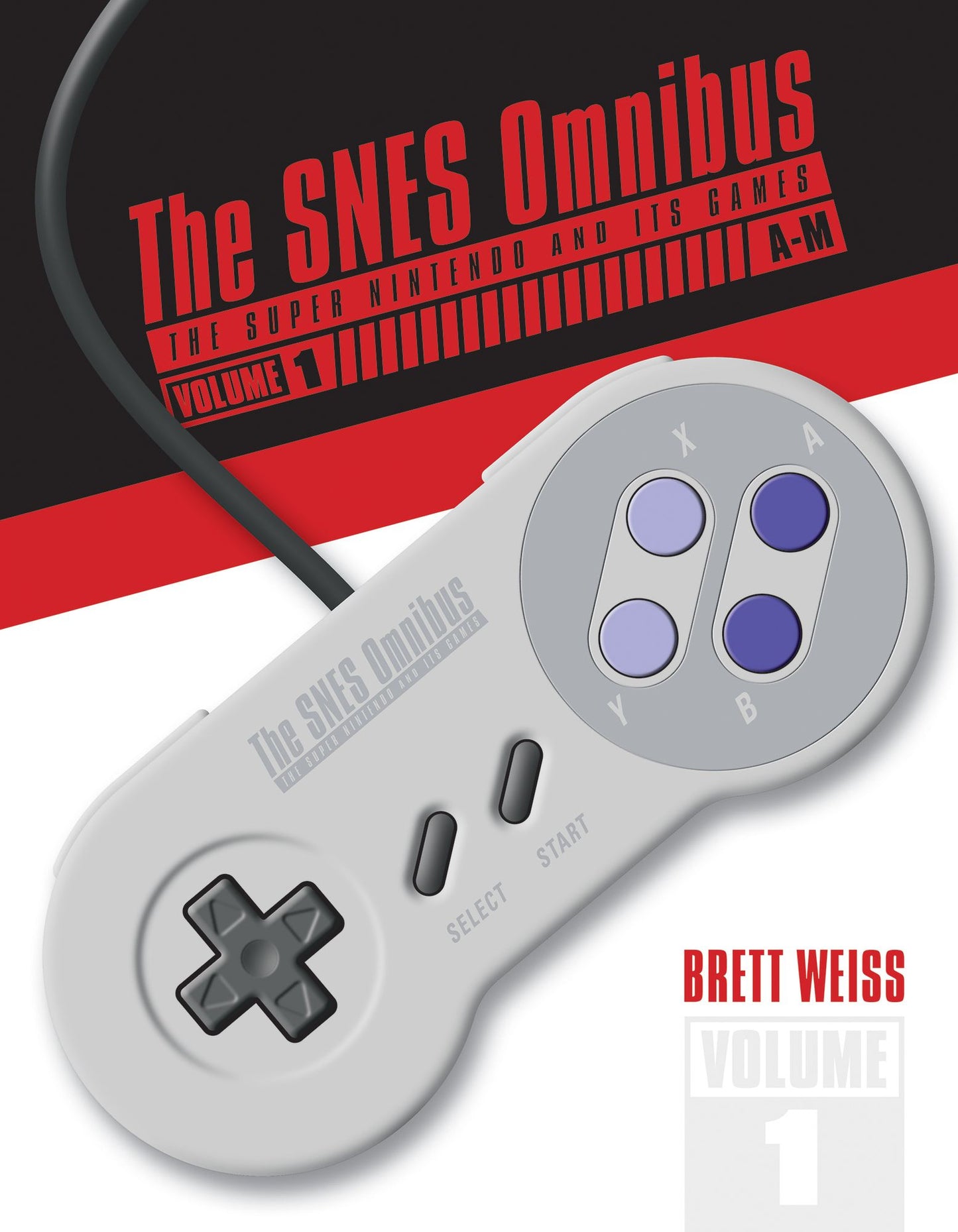 The SNES Omnibus: The Super Nintendo and Its Games, Vol. 1 (A?M)