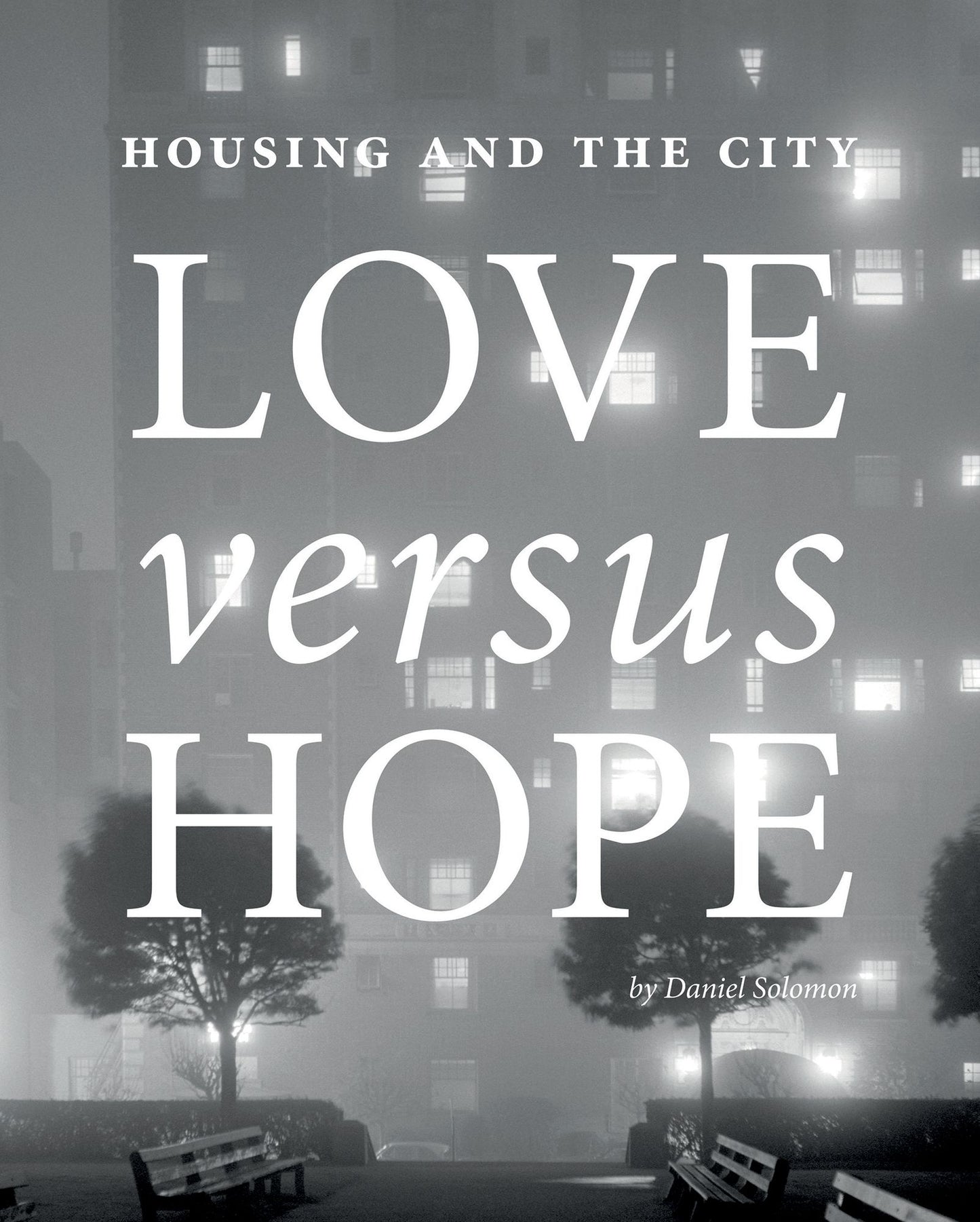 Housing and the City : Love Versus Hope