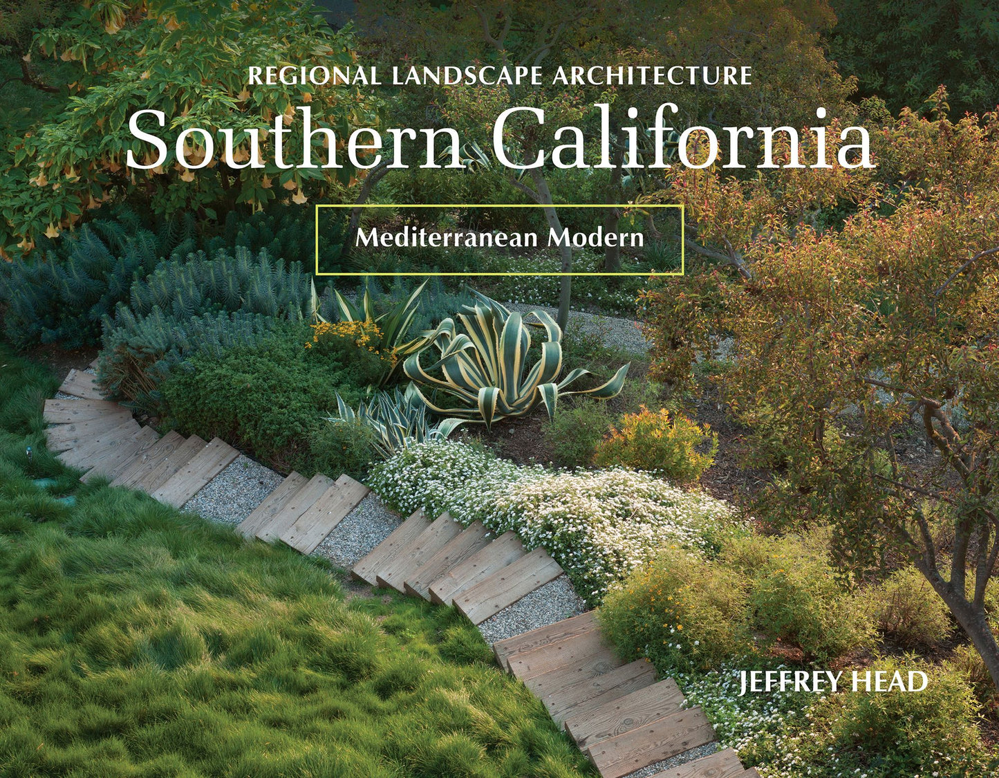 Regional Landscape Architecture : Southern California: Mediterranean Modern