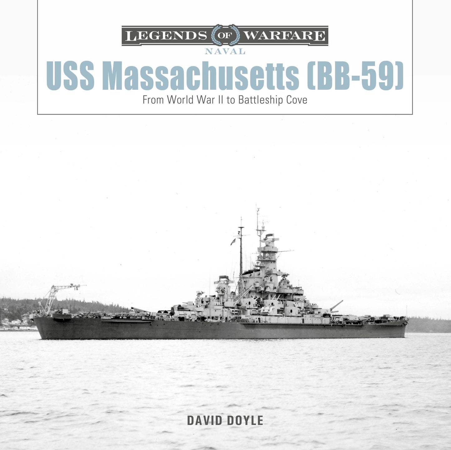 USS Massachusetts (BB-59): From World War II to Battleship Cove