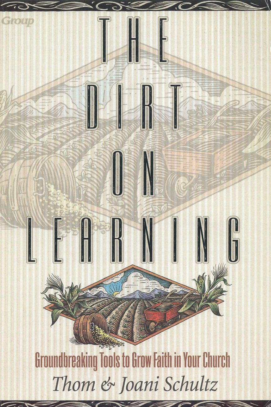 The Dirt on Learning: Groundbreaking Tools to Grow Faith in Your Church