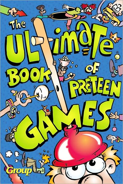 The Ultimate Book of Preteen Games