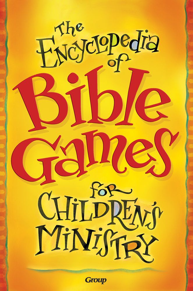 The Encyclopedia of Bible Games for Children's Ministry