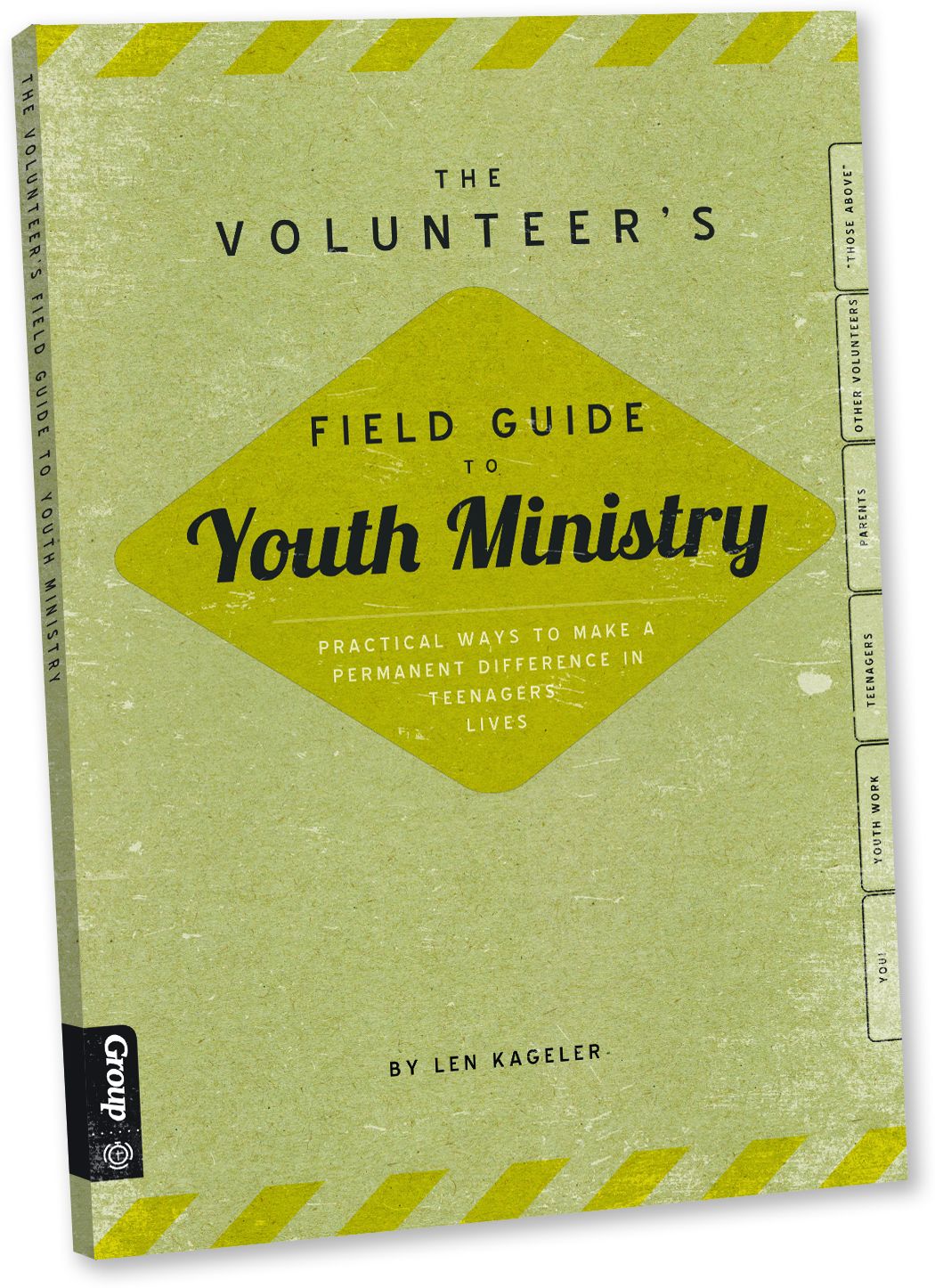 The Volunteer's Field Guide to Youth Ministry: Practical Ways to Make a Permanent Difference in Teenagers' Lives