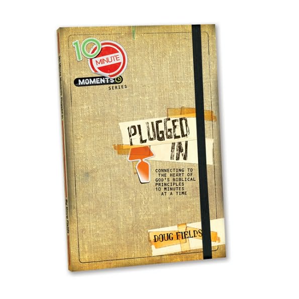 10 Minute Moments: Plugged In: Connecting to the Heart of God's Biblical Principles 10 Minutes at a Time