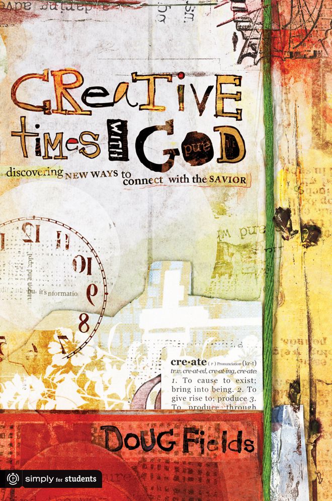 Creative Times With God: Discovering New Ways to Connect With the Savior